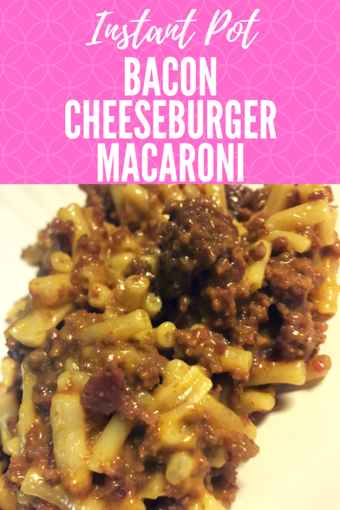 Instant Pot Bacon Cheeseburger Macaroni