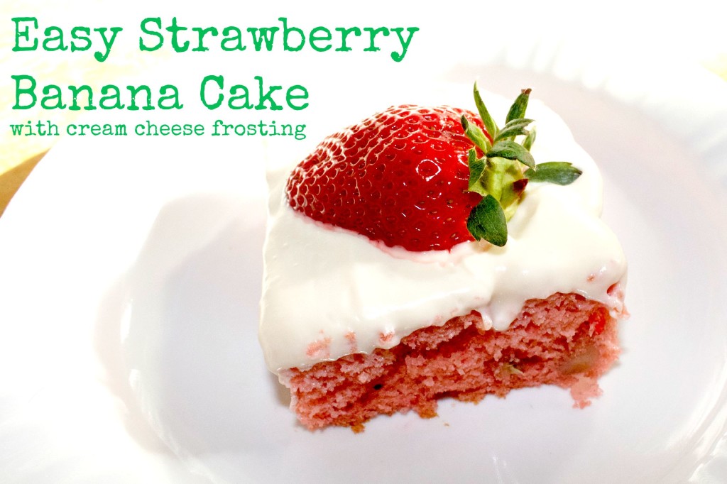 easy strawberry banana cake with cream cheese frosting
